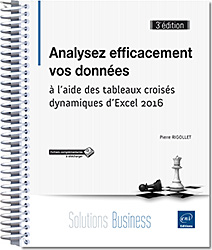 Analysez efficacement vos données - à l'aide des tableaux croisés dynamiques d'Excel 2016 (3e édition) - Version en ligne