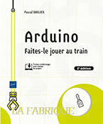 Arduino Faites-le jouer au train (2e édition)