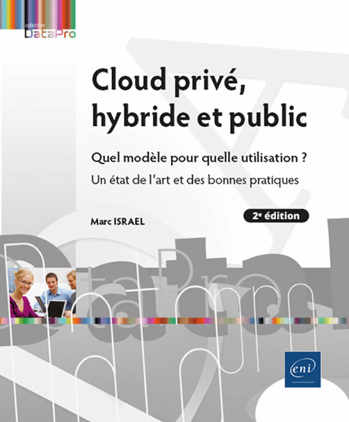 Cloud privé, hybride et public - Quel modèle pour quelle utilisation ? Un état de l