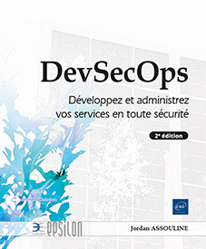 DevSecOps - Développez et administrez vos services en toute sécurité (2e édition)