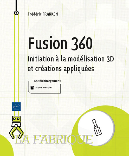 Fusion 360 - Initiation à la modélisation 3D et créations appliquées