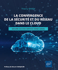 La convergence de la sécurité et du réseau dans le cloud - Secure Access Service Edge (SASE)