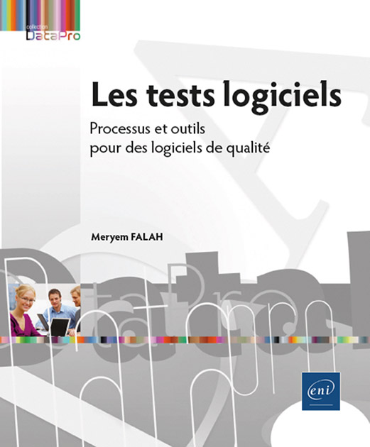 Les tests logiciels -  Processus et outils pour des logiciels de qualité