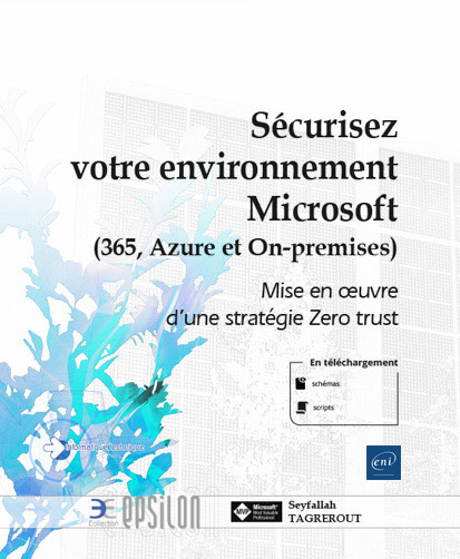 Sécurisez votre environnement Microsoft (365, Azure et On-premises) - Mise en oeuvre d