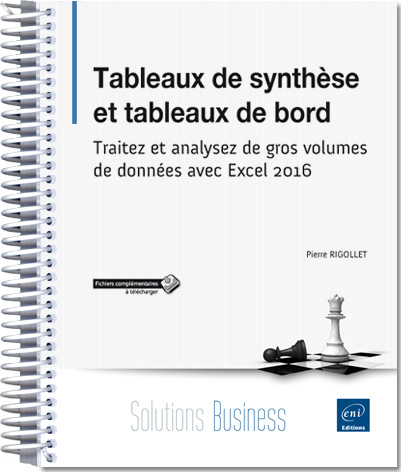 Tableaux de synthèse et tableaux de bord - Traitez et analysez de gros volumes de données avec Excel 2016 - Version en ligne