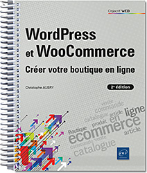 WordPress et WooCommerce (2e édition) - Créer votre boutique en ligne - Version en ligne