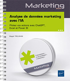 Analyse de données marketing avec l’IA - Pilotez vos actions avec ChatGPT, Excel et Power BI