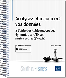 Analysez efficacement vos données - À l'aide des tableaux croisés dynamiques d'Excel (versions 2019 et Office 365)