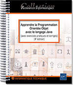 Apprendre la Programmation Orientée Objet avec le langage Java (avec exercices pratiques et corrigés) (4e édition)