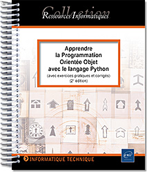 Apprendre la Programmation Orientée Objet avec le langage Python - (avec exercices pratiques et corrigés) (2e édition)