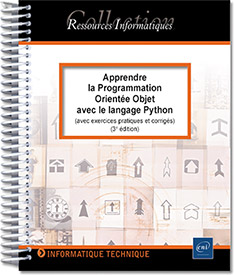 Apprendre la Programmation Orientée Objet avec le langage Python - (avec exercices pratiques et corrigés) (3e édition)