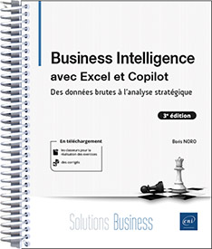 Business Intelligence avec Excel et Copilot - Des données brutes à l'analyse stratégique (3e édition)