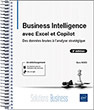 Business Intelligence avec Excel et Copilot Des données brutes à l'analyse stratégique (3e édition)