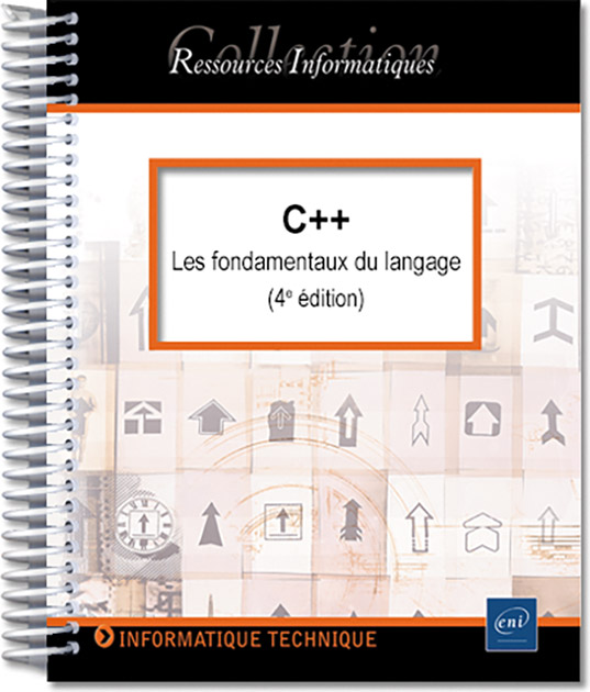 C++ - Des fondamentaux du langage aux applications (4e édition)