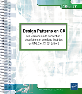 Design Patterns en C# - Les 23 modèles de conception : descriptions et solutions illustrées en UML 2 et C# [3e édition]