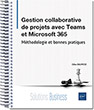 Gestion collaborative de projets avec Teams et Microsoft 365 Méthodologie et bonnes pratiques