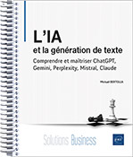 L’IA et la génération de texte Comprendre et maîtriser ChatGPT, Gemini, Perplexity, Mistral, Claude