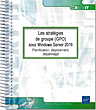 Les stratégies de groupe (GPO) sous Windows Server 2019 Planification, déploiement, dépannage