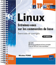 Linux - Entraînez-vous sur les commandes de base : Exercices et corrigés (5e édition)