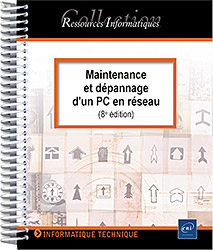 Maintenance et dépannage d'un PC en réseau (8e édition)