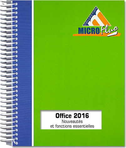 Office 2016 : Nouveautés et fonctions essentielles - Word, Excel, PowerPoint et Outlook