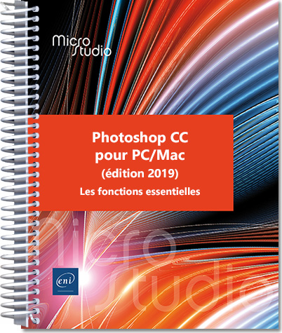 Photoshop CC pour PC/Mac (édition 2019) - Les fonctions essentielles