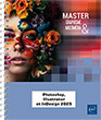 Photoshop, Illustrator et InDesign 2025 Les fondamentaux