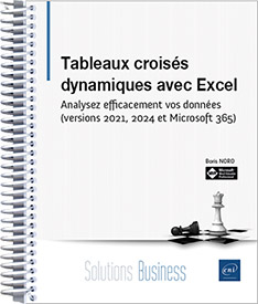 Tableaux croisés dynamiques avec Excel - Analysez efficacement vos données (versions 2021, 2024 et Microsoft 365)