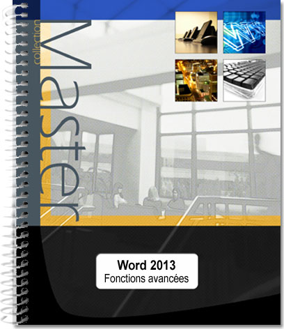 Word 2013 - Maîtrisez les fonctions avancées du traitement de texte de Microsoft®