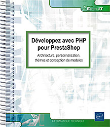 Développez avec PHP pour PrestaShop - Architecture, personnalisation, thèmes et conception de modules - Version en ligne