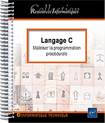 Langage C - Maîtriser la programmation procédurale (avec exercices pratiques) (2e édition) - version en ligne