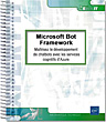 Microsoft Bot Framework Maîtrisez le développement de chatbots avec les services cognitifs d
