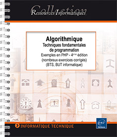 Algorithmique - Techniques fondamentales de programmation - Exemples en PHP (nombreux exercices corrigés) (4e édition)