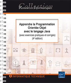 Apprendre la Programmation Orientée Objet avec le langage Java - (avec exercices pratiques et corrigés) (4e édition)