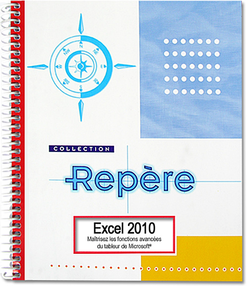 Excel 2010 - Maîtrisez les fonctions avancées du tableur de Microsoft®