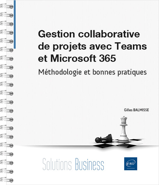 Gestion collaborative de projets avec Teams et Microsoft 365 - Méthodologie et bonnes pratiques