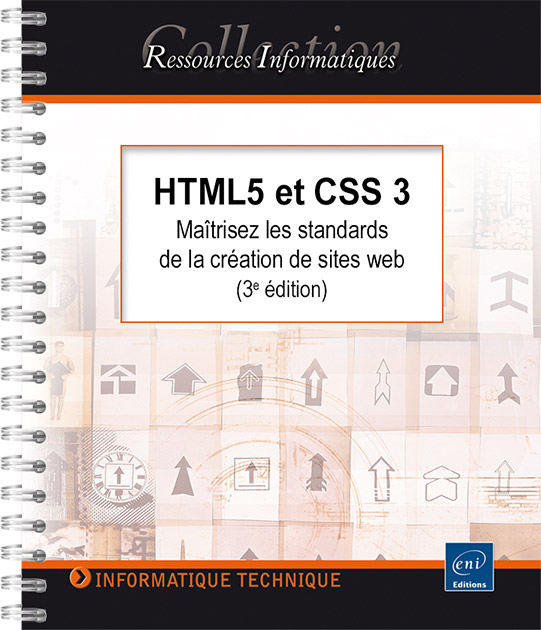 HTML5 et CSS 3 - Maîtrisez les standards de la création de sites web (3e édition)