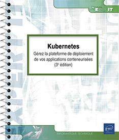 Kubernetes - Gérez la plateforme de déploiement de vos applications conteneurisées (3e édition)