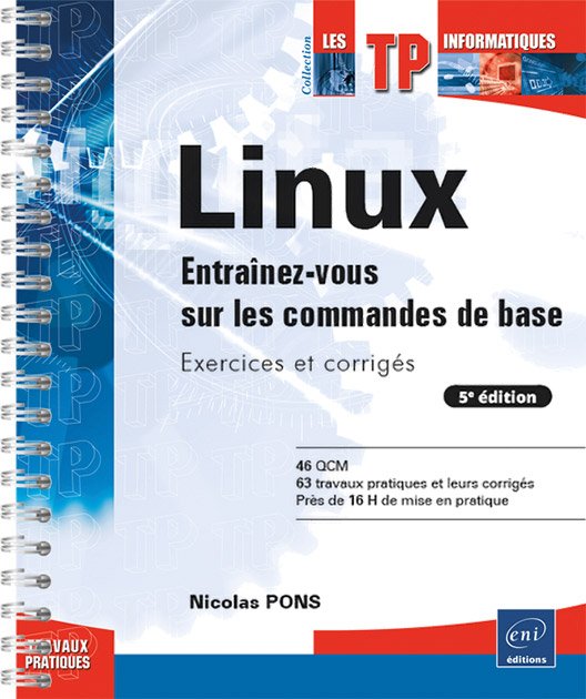 Linux - Entraînez-vous sur les commandes de base : Exercices et corrigés (5e édition)