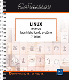 LINUX - Maîtrisez l'administration du système (7e édition)