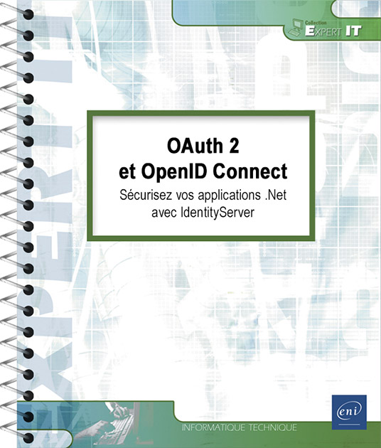 OAuth 2 et OpenID Connect - Sécurisez vos applications .Net avec IdentityServer