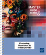 Photoshop, Illustrator et InDesign 2023 Les fondamentaux