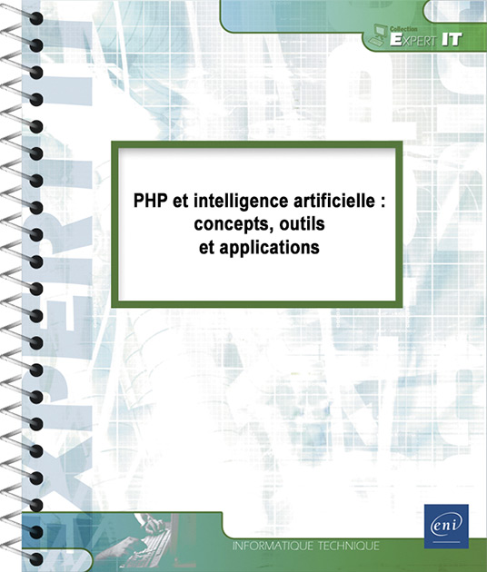 PHP et intelligence artificielle : concepts, outils et applications -  