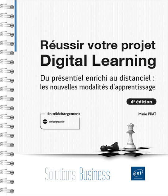 Réussir votre projet Digital Learning - Du présentiel enrichi au distanciel : les nouvelles modalités d