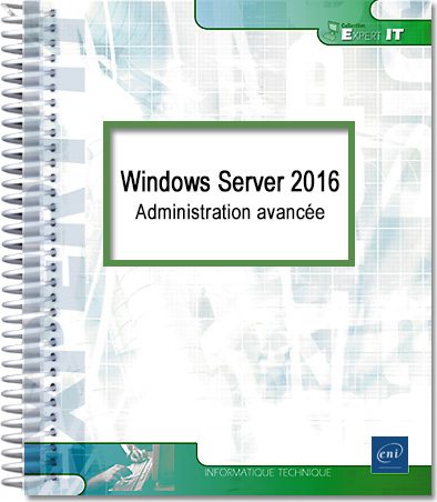 Windows Server 2016 - Administration avancée - 2 tomes