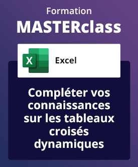 Formation MASTERclass Excel, avec formateur à distance - Compléter vos connaissances sur les tableaux croisés dynamiques