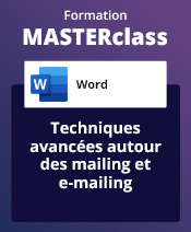 Formation MASTERclass Word, avec formateur à distance Techniques avancées autour des mailing et e-mailing - avec support de cours & attestation de suivi fournis