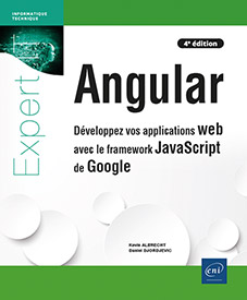 Angular - Développez vos applications web avec le framework JavaScript de Google (4e édition)