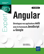 Angular Développez vos applications web avec le framework JavaScript de Google (4e édition)