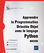 Apprendre la Programmation Orientée Objet avec le langage Python - (avec exercices pratiques et corrigés) (2e édition)